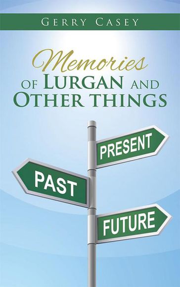 Memories of Lurgan and Other Things - Gerry Casey