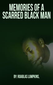Memories of a Scarred Black Man