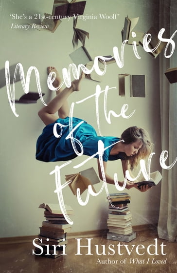 Memories of the Future - Siri Hustvedt