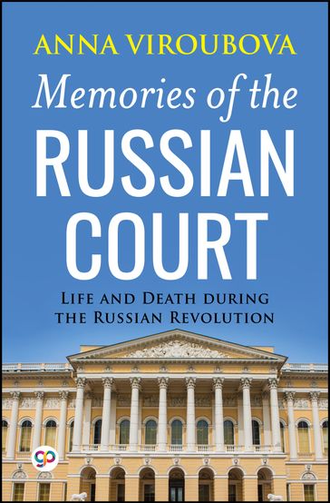 Memories of the Russian Court - Anna Viroubova - GP Editors