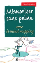 Mémoriser sans peine... avec le Mind Mapping - 2e éd.