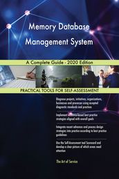 Memory Database Management System A Complete Guide - 2020 Edition