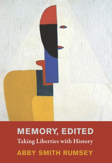Memory, Edited - Abby Smith Rumsey