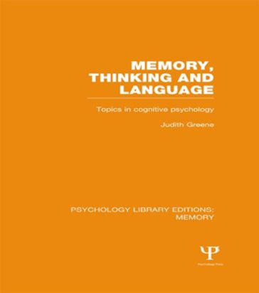 Memory, Thinking and Language (PLE: Memory) - Judith Greene