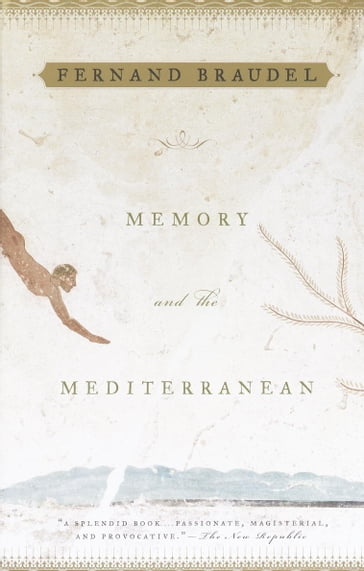 Memory and the Mediterranean - Fernand Braudel