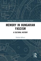 Memory in Hungarian Fascism