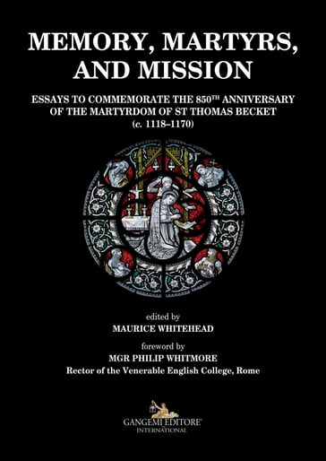 Memory, martyrs, and mission - Carol M. Richardson - Eamon Duffy - Judith Champ - Nicholas Schofield - Peter Davidson - Peter Leech - Peter Phillips - Philip Whitmore