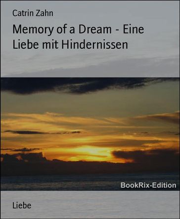 Memory of a Dream - Eine Liebe mit Hindernissen - Catrin Zahn