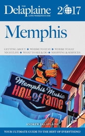 Memphis - The Delaplaine 2017 Long Weekend Guide
