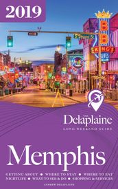 Memphis: The Delaplaine 2019 Long Weekend Guide