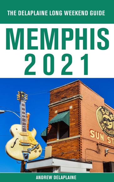 Memphis - The Delaplaine 2021 Long Weekend Guide - Andrew Delaplaine