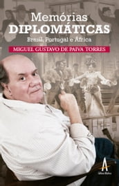 Memórias Diplomáticas: Brasil, Portugal e África