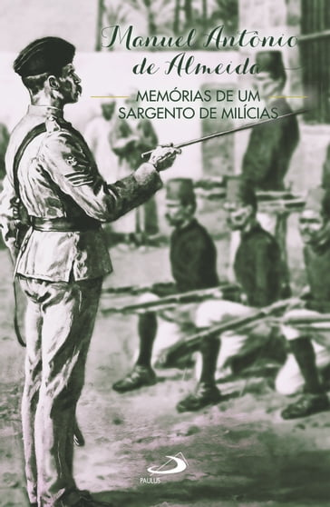 Memórias de um Sargento de Mílicias - Manuel Antônio de Almeida