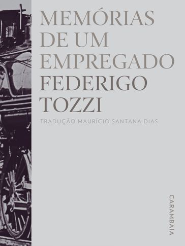 Memórias de um empregado - Federigo Tozzi - Maria Betânia Amoroso