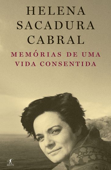Memórias de uma vida consentida - Helena Sacadura Cabral