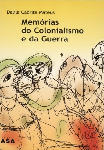 Memórias do Colonialismo e da Guerra - Dalila Cabrita Mateus