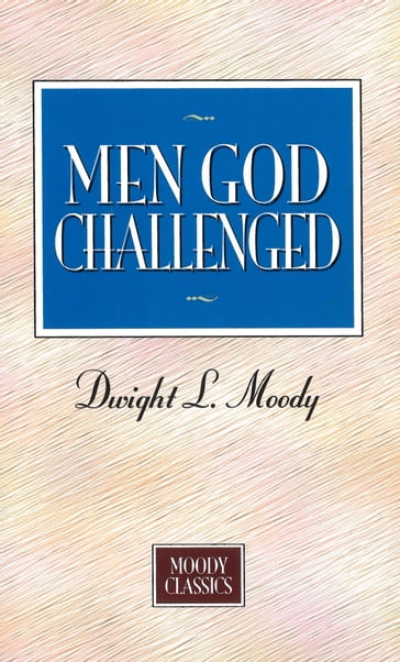 Men God Challenged - Dwight L. Moody