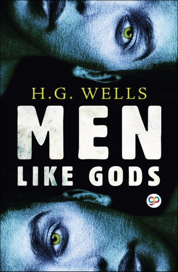 Men Like Gods - HG Wells - GP Editors