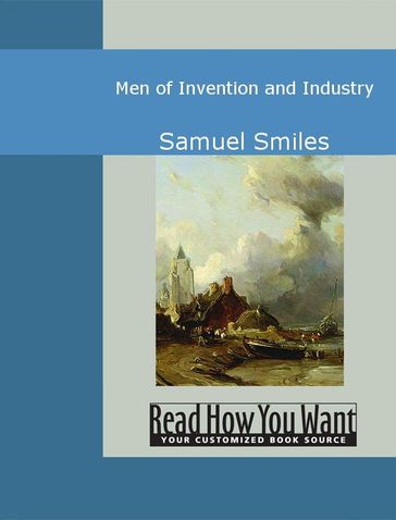 Men Of Invention And Industry - Samuel Smiles