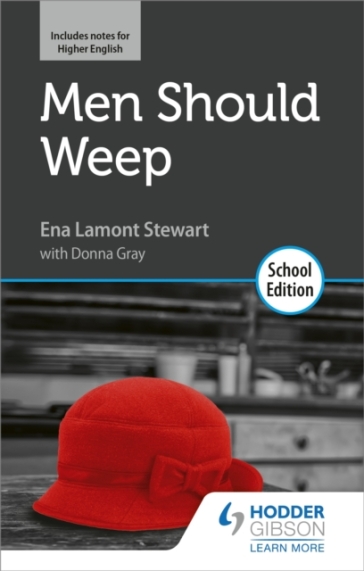 Men Should Weep by Ena Lamont Stewart: School Edition - Ena Lamont Stewart - Donna Gray