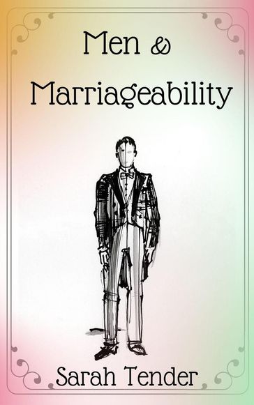 Men and Marriageability - Sarah Tender