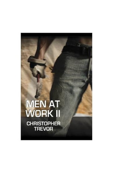 Men at Work II - Christopher Trevor