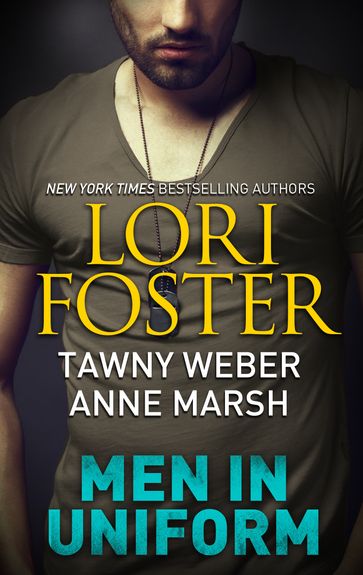 Men in Uniform - Anne Marsh - Lori Foster - Tawny Weber