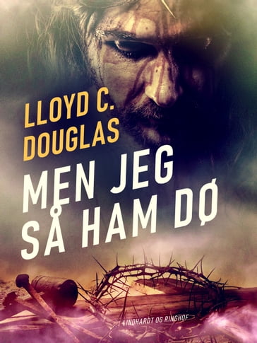 Men jeg sa ham dø - Lloyd C. Douglas