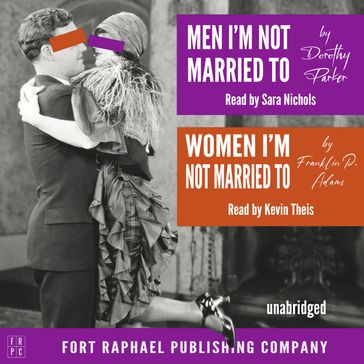 Men I'm Not Married To and Women I'm Not Married To - Unabridged - Dorothy Parker - Franklin P. Adams
