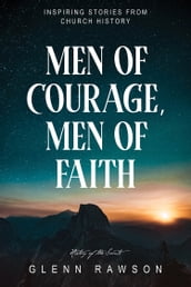 Men of Courage, Men of Faith