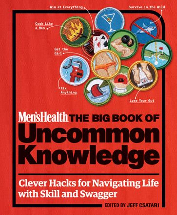 Men's Health: The Big Book of Uncommon Knowledge - Editors of Men