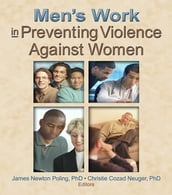 Men s Work in Preventing Violence Against Women