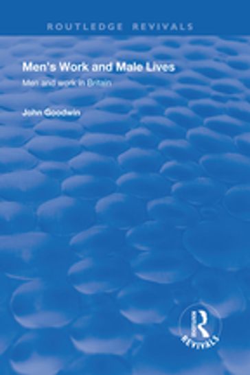 Men's Work and Male Lives - John Goodwin