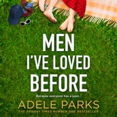 Men I ve Loved Before: From the Sunday Times Number One bestselling author comes a modern romantic fiction novel about second chances in love