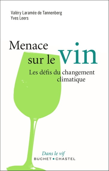 Menace sur le vin. Le défi du changement climatique - Yves Leers - Valery Laramée de Tannenberg
