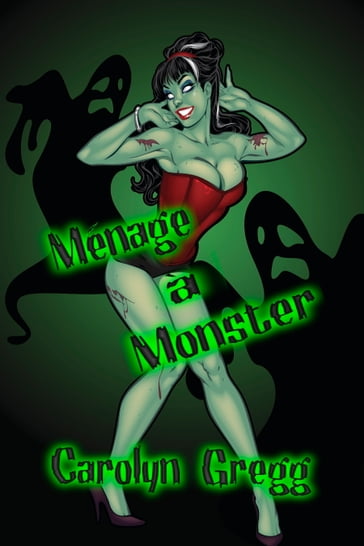 Menage a Monster - Carolyn Gregg - Linda Mooney