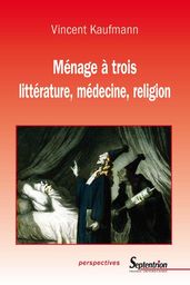 Ménage à trois. littérature, médecine, religion