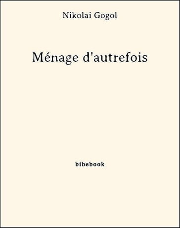 Ménage d'autrefois - Nikolai Gogol