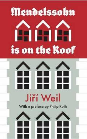 Mendelssohn Is On The Roof - Jiri Weil - Philip Roth