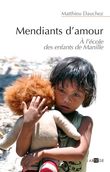 Mendiants d'amour - Abbé Matthieu Dauchez