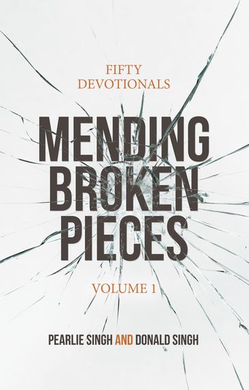 Mending Broken Pieces - Pearlie Singh - Donald Singh