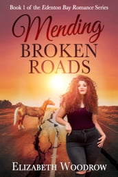 Mending Broken Roads (Edenton Bay Romance Series, Book 1)