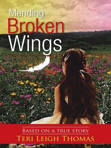 Mending Broken Wings - Teri Leigh Thomas