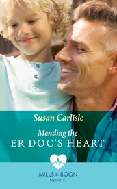 Mending The Er Doc s Heart (Mills & Boon Medical)