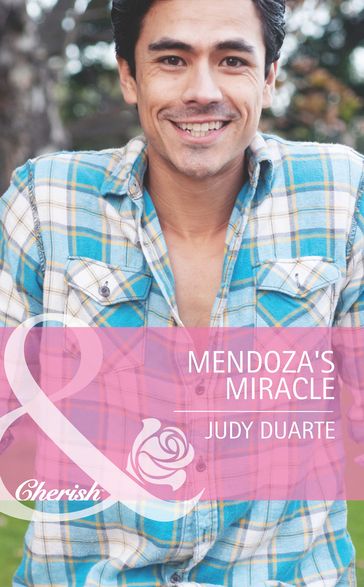 Mendoza's Miracle (Mills & Boon Cherish) (The Fortunes of Texas: Whirlwind Romance, Book 3) - Judy Duarte