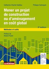 Mener un projet de construction ou d aménagement en coût global