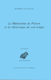 Le Ménéxène de Platon et la rhétorique de son temps