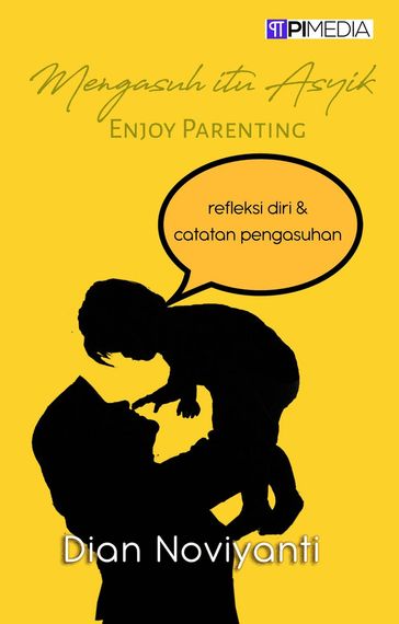 Mengasuh itu Asyik (Enjoy Parenting) - Dian Noviyanti
