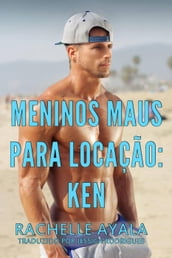 Meninos Maus para Locação: Ken