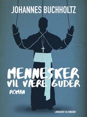 Mennesker vil være Guder